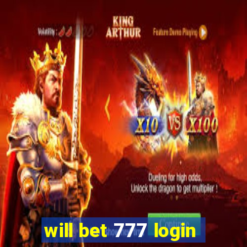 will bet 777 login